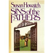 Sins of the Fathers by Howatch, Susan, 9781451683653