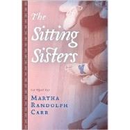 The Sitting Sisters by Carr, Martha Randolph, 9781581823653