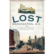 Lost Washington, D.c. by Deferrari, John; Goode, James M., 9781609493653