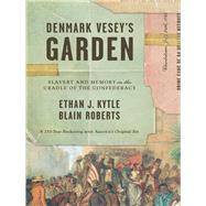 Denmark Vesey's Garden by Kytle, Ethan J.; Roberts, Blain, 9781620973653