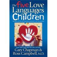 The 5 Love Languages of Children by Chapman, Gary; Campbell MD, Ross; Campbell, Ross, 9781881273653