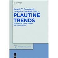 Plautine Trends by Perysinakis, Ioannis N.; Karakasis, Evangelos, 9783110373653