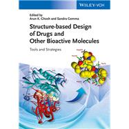 Structure-based Design of Drugs and Other Bioactive Molecules Tools and Strategies by Ghosh, Arun K.; Gemma, Sandra, 9783527333653