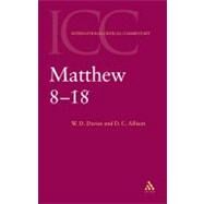 Matthew 8-18 Volume 2 by Davies, W. D.; Allison, Jr., Dale C., 9780567083654
