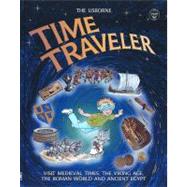 Time Traveler : Visit Medieval Times, the Viking Age, the Roman World and Ancient Egypt by Hindley, Judy, 9780746033654
