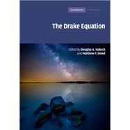 The Drake Equation by Vakoch, Douglas A.; Dowd, Matthew F., 9781107073654