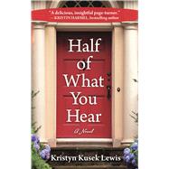 Half of What You Hear by Lewis, Kristyn Kusek, 9781432863654