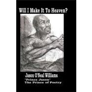 Will I Make It to Heaven? by Williams, Jason O'Neal, 9781440473654