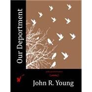 Our Deportment by Young, John R., 9781518853654