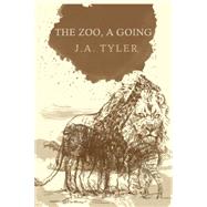 The Zoo, a Going by Tyler, J.A., 9781936873654
