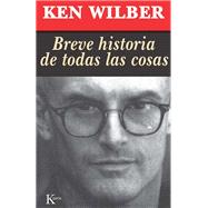 Breve historia de todas las cosas by Wilber, Ken; Raga, David Gonzlez, 9788472453654