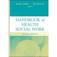 Handbook of Health Social Work by Gehlert, Sarah; Browne, Teri, 9780470643655