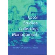 Local Studies Collection Management by Dewe,Michael;Dewe,Michael, 9780566083655