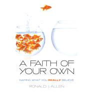 A Faith of Your Own by Allen, Ronald J., 9780664233655
