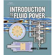 Introduction to Fluid Power by Johnson, James, 9780766823655