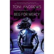 Beg For Mercy by Toni Andrews, 9780778323655