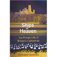 Ships of Heaven by Somerville, Christopher, 9780857523655