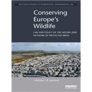 Conserving Europe's Wildlife: Law and policy of the Natura 2000 network of protected areas by Jackson; Andrew, 9781138203655