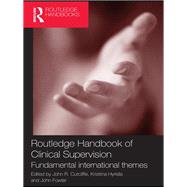 Routledge Handbook of Clinical Supervision: Fundamental International Themes by Cutcliffe; John R., 9781138993655