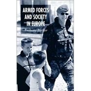 Armed Forces And Society in Europe by Forster, Anthony, 9781403903655