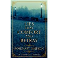 Lies That Comfort and Betray by Simpson, Rosemary, 9781432853655