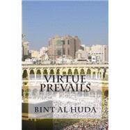 Virtue Prevails by Huda, Bint Al, 9781502523655