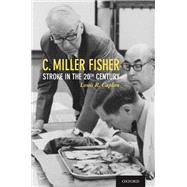 C. Miller Fisher Stroke in the 20th Century by Caplan, Louis R., 9780190603656