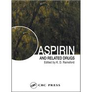 Aspirin and Related Drugs by Rainsford, K. D., Ph.D., 9780367393656