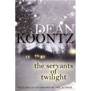 The Servants of Twilight by Koontz, Dean, 9780425253656