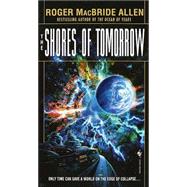 The Shores of Tomorrow by ALLEN, ROGER MACBRIDE, 9780553583656