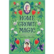 Homegrown Magic by Pacton, Jamie; Podos, Rebecca, 9780593873656