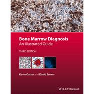 Bone Marrow Diagnosis An Illustrated Guide by Gatter, Kevin; Brown, David, 9781118253656
