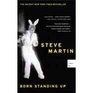 Born Standing Up A Comic's Life by Martin, Steve, 9781416553656