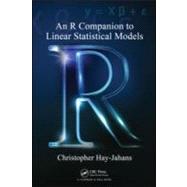 An R Companion to Linear Statistical Models by Hay-Jahans; Christopher, 9781439873656