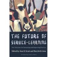 The Future of Service-Learning: New Solutions for Sustaining and Improving Practice by Strait, Jean; Lima, Marybeth, 9781579223656