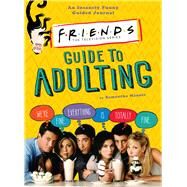 Friends Guide to Adulting by Mannis, Samantha, 9781645173656
