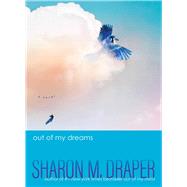 Out of My Dreams by Draper, Sharon M., 9781665973656