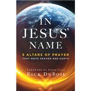In Jesus' Name by Rick DuBose, 9780800763657