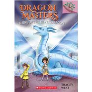 Shine of the Silver Dragon: A Branches Book (Dragon Masters #11) by West, Tracey; De Polonia, Nina, 9781338263657