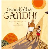 Grandfather Gandhi by Gandhi, Arun; Hegedus, Bethany; Turk, Evan, 9781442423657
