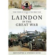 Laindon in the Great War by Porter, Ken; Wynn, Stephen, 9781783463657