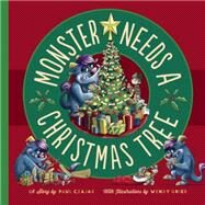 Monster Needs a Christmas Tree by Czajak, Paul; Grieb, Wendy, 9781938063657