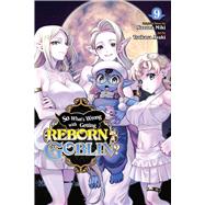 So What's Wrong with Getting Reborn as a Goblin?, Vol. 9 by Miki, Nazuna; Araki, Tsukasa; Cook, Caleb, 9798855403657