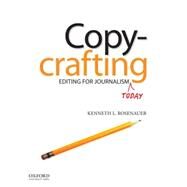 Copycrafting Editing for Journalism Today by Rosenauer, Kenneth, 9780199763658
