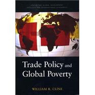 Trade Policy and Global Poverty by Cline, William R., 9780881323658