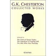 The Collected Works of G. K. Chesterton, Vol. 6 The Man Who Was Thursday, The Club of Queer Trades, Napoleon of Notting Hill, Ball and the Cross by Chesterton, G. K., 9780898703658