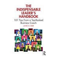 The Indispensable Leader's Handbook by James M. Kerr, 9781040093658