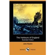 The Harbours of England by RUSKIN JOHN, 9781406563658