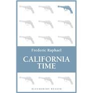 California Time by Raphael, Frederic, 9781448213658
