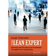 The Lean Expert: Educating and Elevating Lean Practitioners Throughout Your Organization by Niederstadt; Joseph, 9781482253658